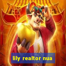 lily realtor nua